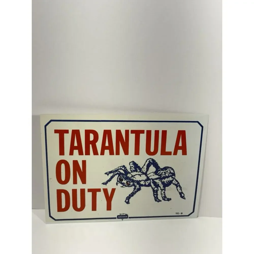 Tarantula On Duty Funny Quote Vintage Sign See Pictures